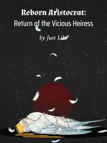 Reborn Aristocrat: Return of the Vicious Heiress