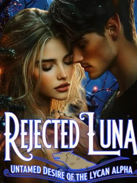 Rejected Luna: Untamed Desire Of The Lycan Alpha